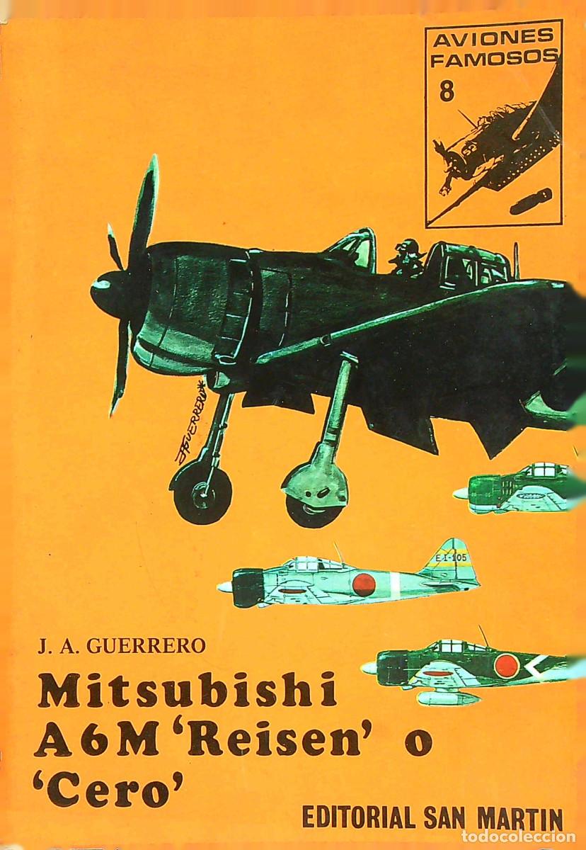 Otros Art&iacute;culos de Coleccionismo en Papel: MITSUBISHI A6M &rdquo;REISEN&rdquo; O &rdquo;CERO&rdquo; - J. A. GUERRERO - 1978 - AVIONES FAMOSOS 8