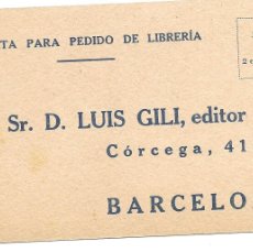 Otros Artículos de Coleccionismo en Papel: DOS TARJETAS COMERCIALES DE PEDIDO ED. LUIS GILI (BARCELONA) Y SOBRE IMPRESO