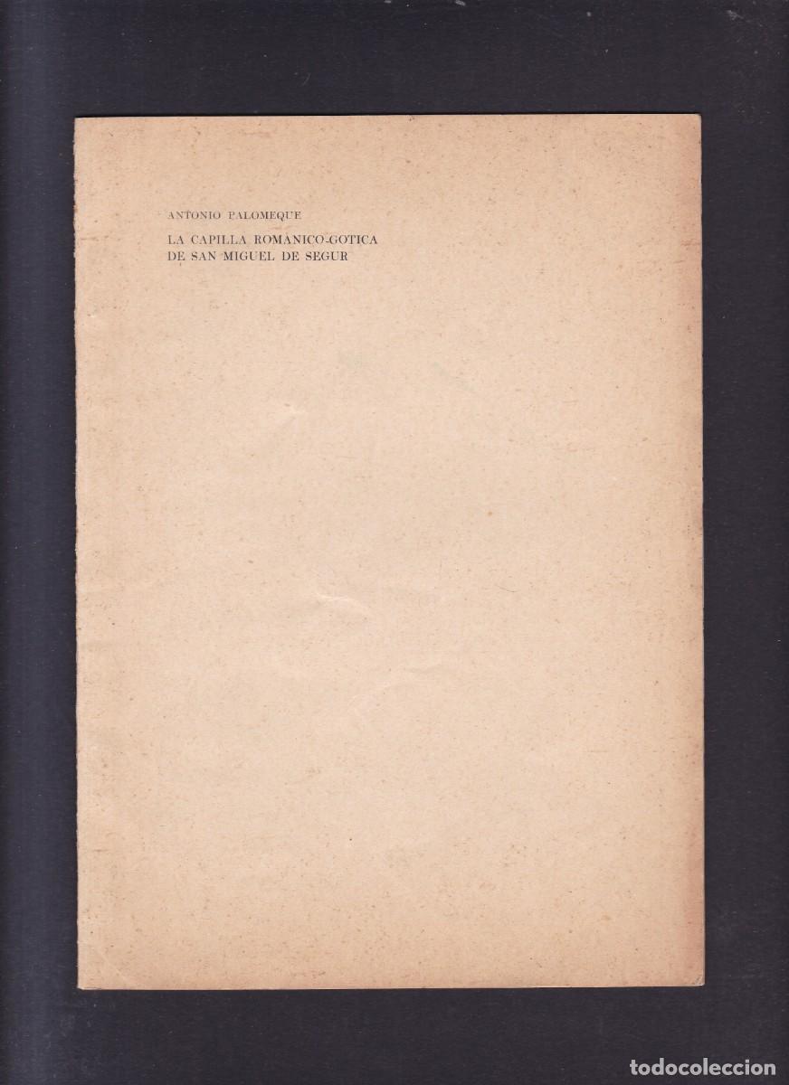 Otros Art&iacute;culos de Coleccionismo en Papel: LA CAPILLA ROMANICO-GOTICA SAN MIGUEL DE SEGUR - ANTONIO PALOMEQUE / CON 5 ILUSTRACIONES