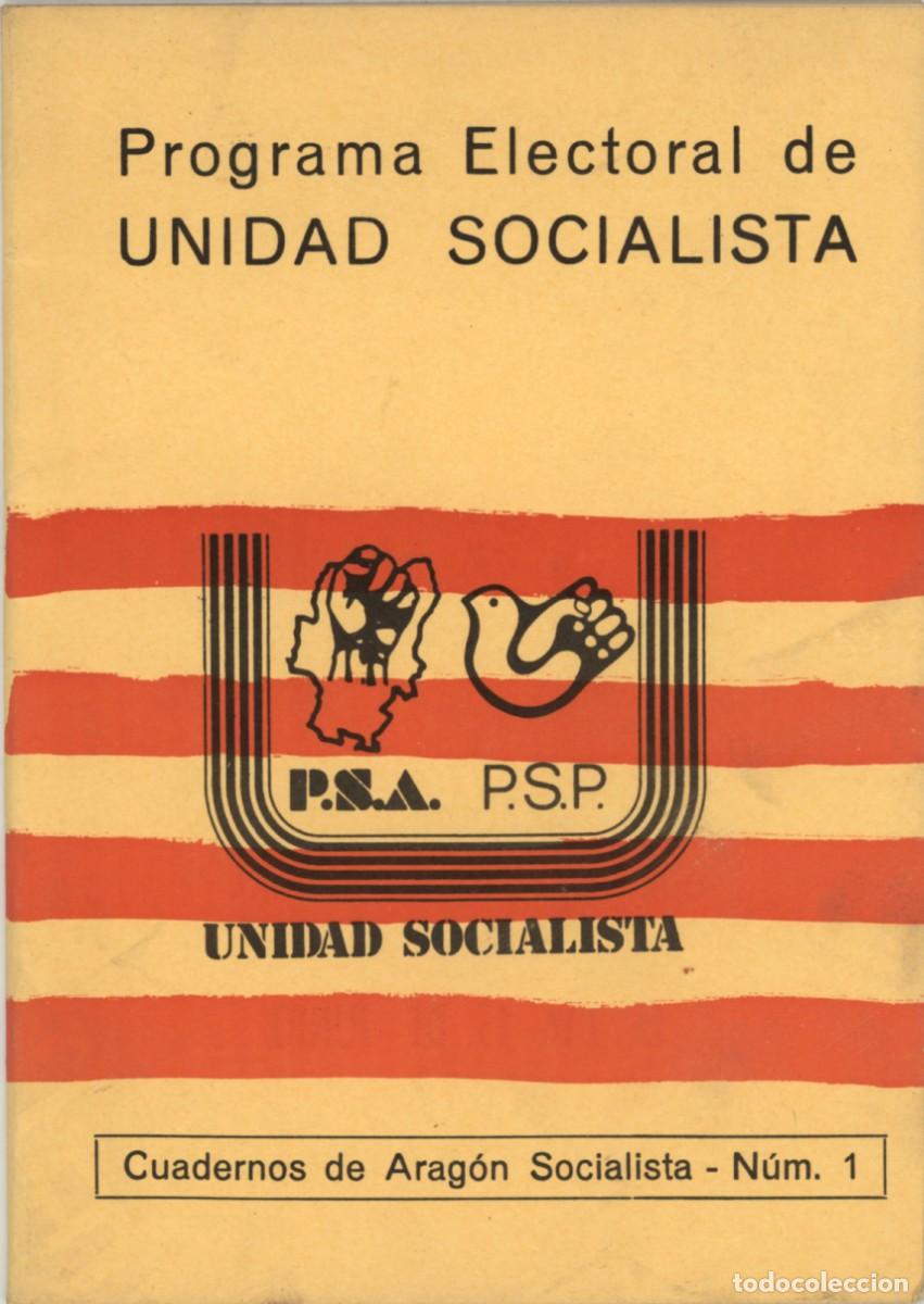 Otros art&iacute;culos de coleccionismo en papel: Primeras elecciones 1977. Programa electoral Unidad Socialista. N&ordm; 1 Cuadernos de Arag&oacute;n Socialista.