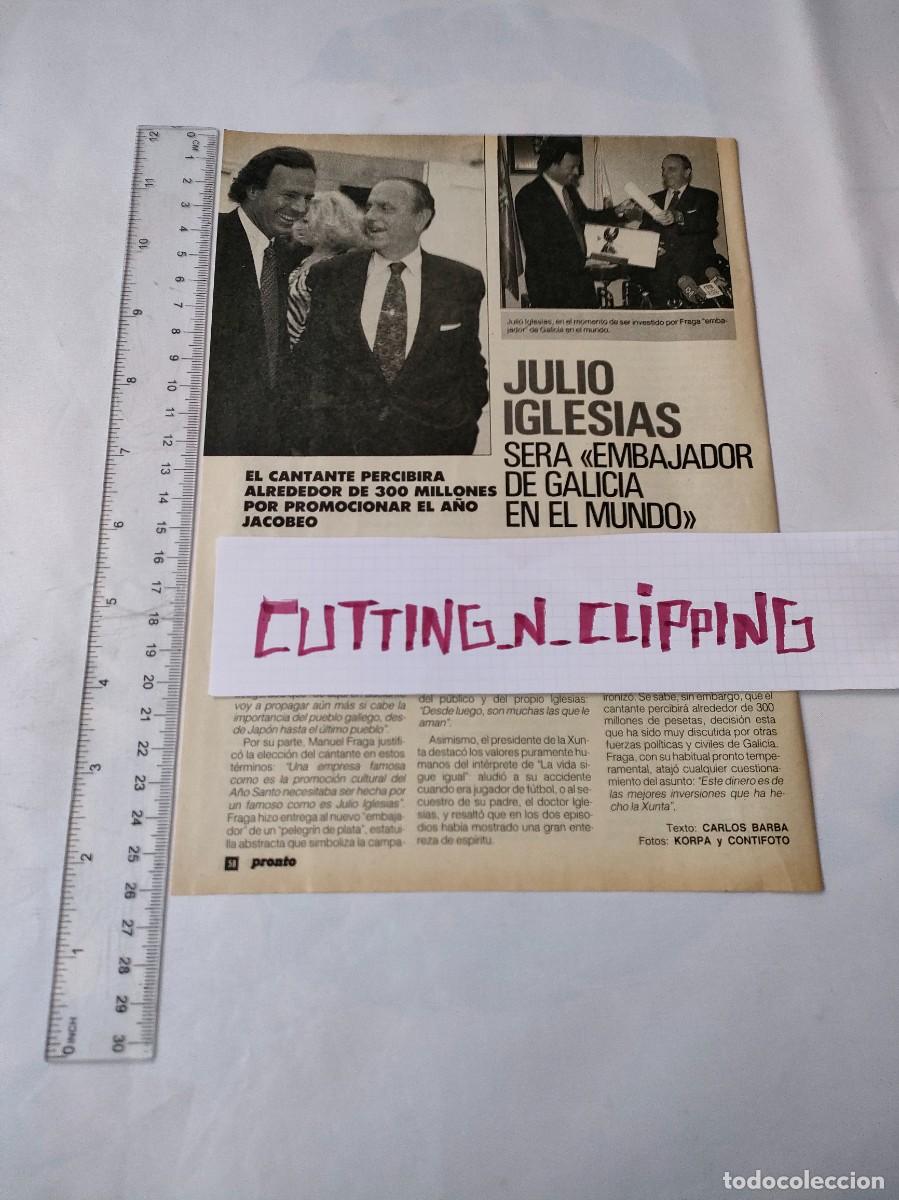 Otros Art&iacute;culos de Coleccionismo en Papel: Clipping [JULIO IGLESIAS][PRONTO](1992) Embajador de Galicia