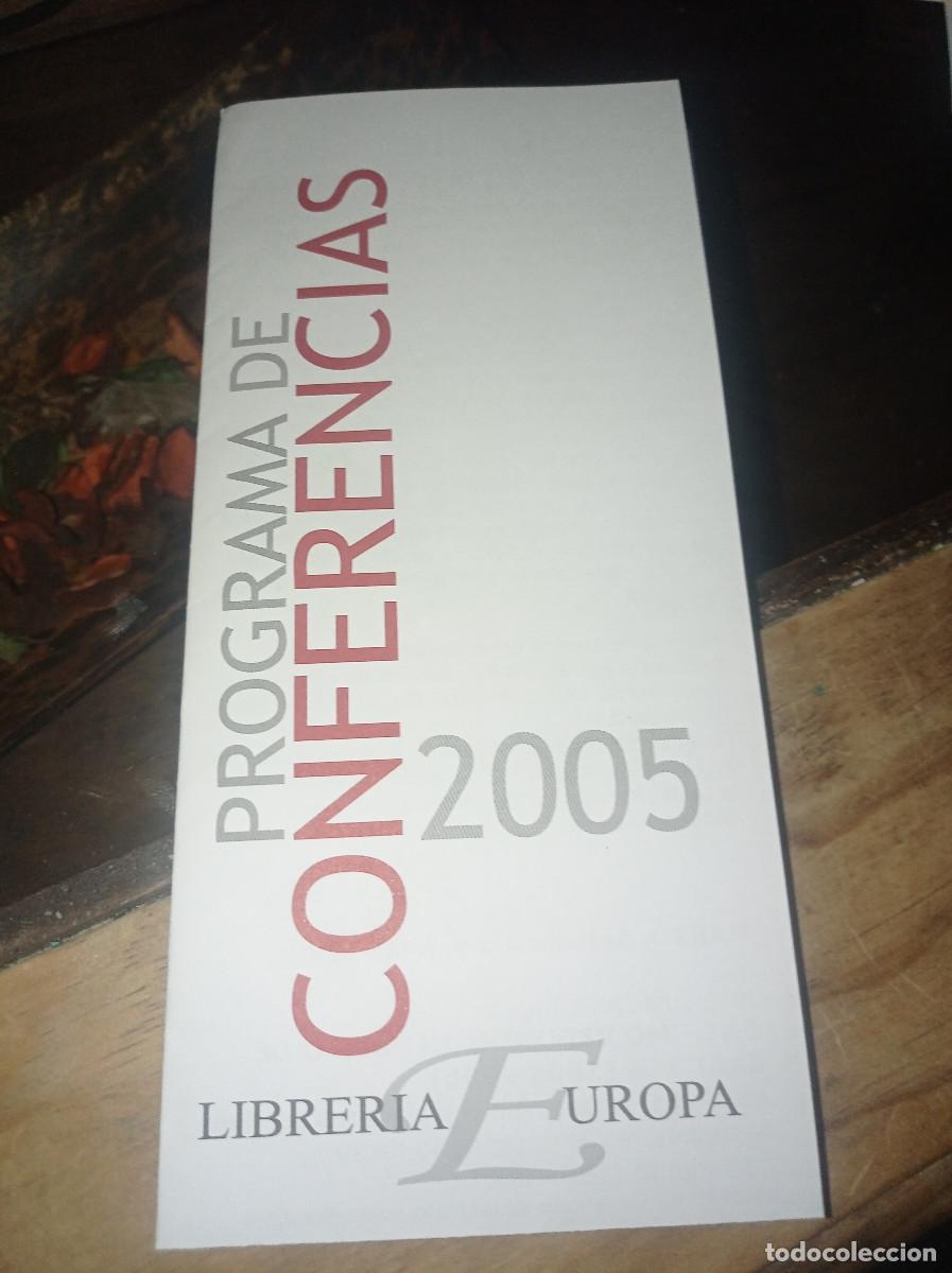 Otros art&iacute;culos de coleccionismo en papel: POL&Iacute;PTICO 6 CUERPOS PROGRAMA CONFERENCIAS LIBRER&Iacute;A EUROPA A&Ntilde;O 2005 REF. UR MES 3 A