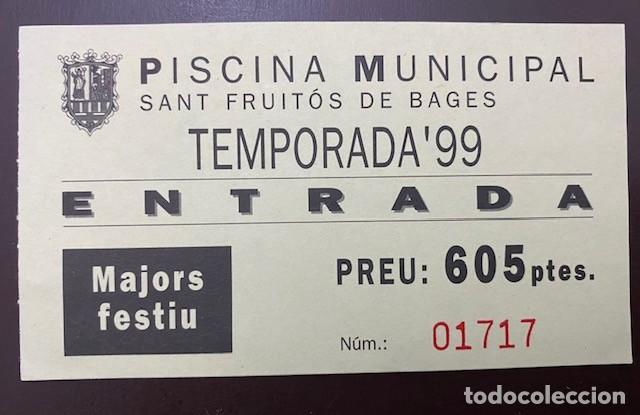 Otros Art&iacute;culos de Coleccionismo en Papel: ENTRADA PISCINA MUNICIPAL SANT FRUIT&Oacute;S DE BAGES 1999 605 PTES.
