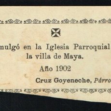 Otros Artículos de Coleccionismo en Papel: COMULGÓ EN LA IGLESIA PARROQUIAL DE LA VILLA DE MAYA - AÑO 1902 - PÁRROCO CRUZ GOYENECHE