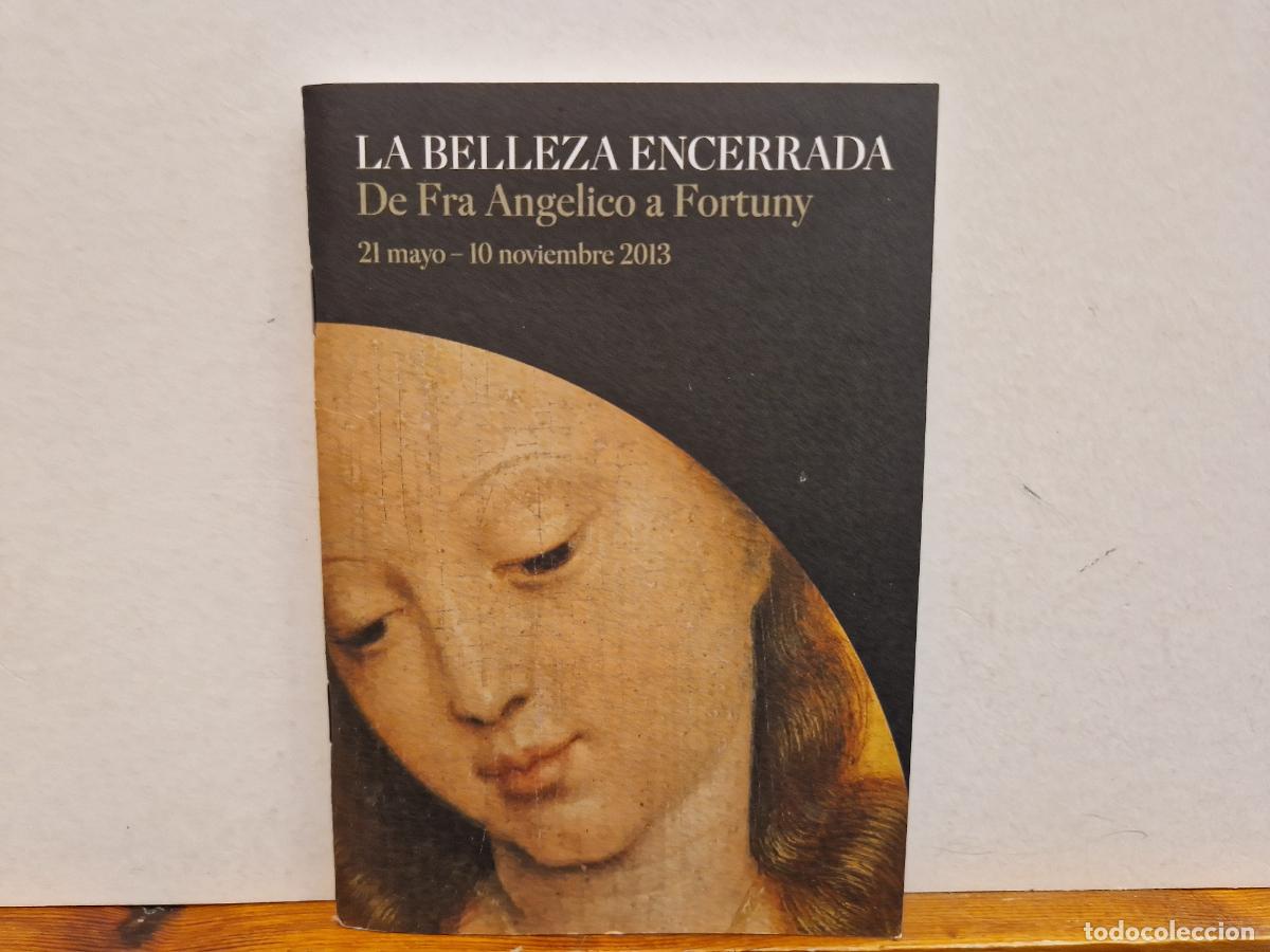 Otros Art&iacute;culos de Coleccionismo en Papel: LA BELLEZA ENCERRADA DE DRA ANGELICOA FORTUNY. 21 MAYO- 10 NOVIEMBRE 2013. MUSEO NACIONAL DEL PRADO