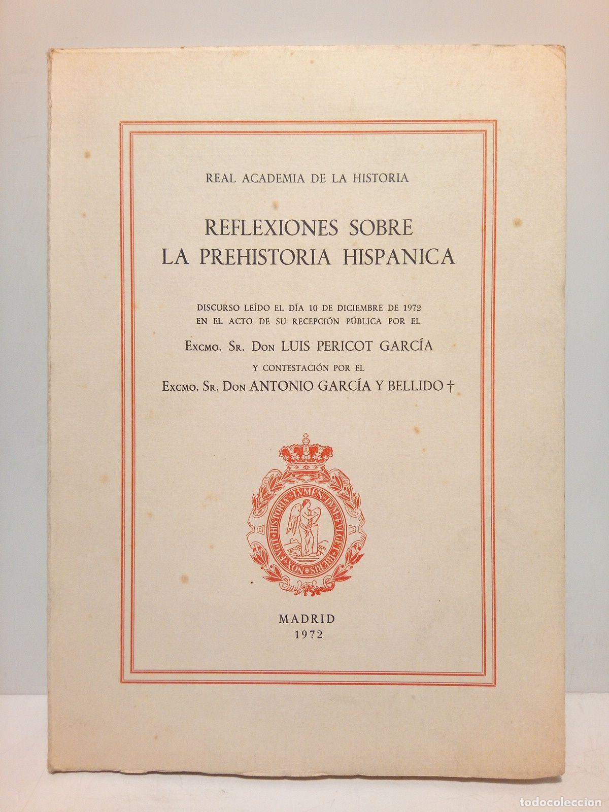 Otros Art&iacute;culos de Coleccionismo en Papel: PERICOT GARCIA, Luis - Reflexiones sobre la prehistoria hisp&aacute;nica. (Discurso de ingreso en la Real A