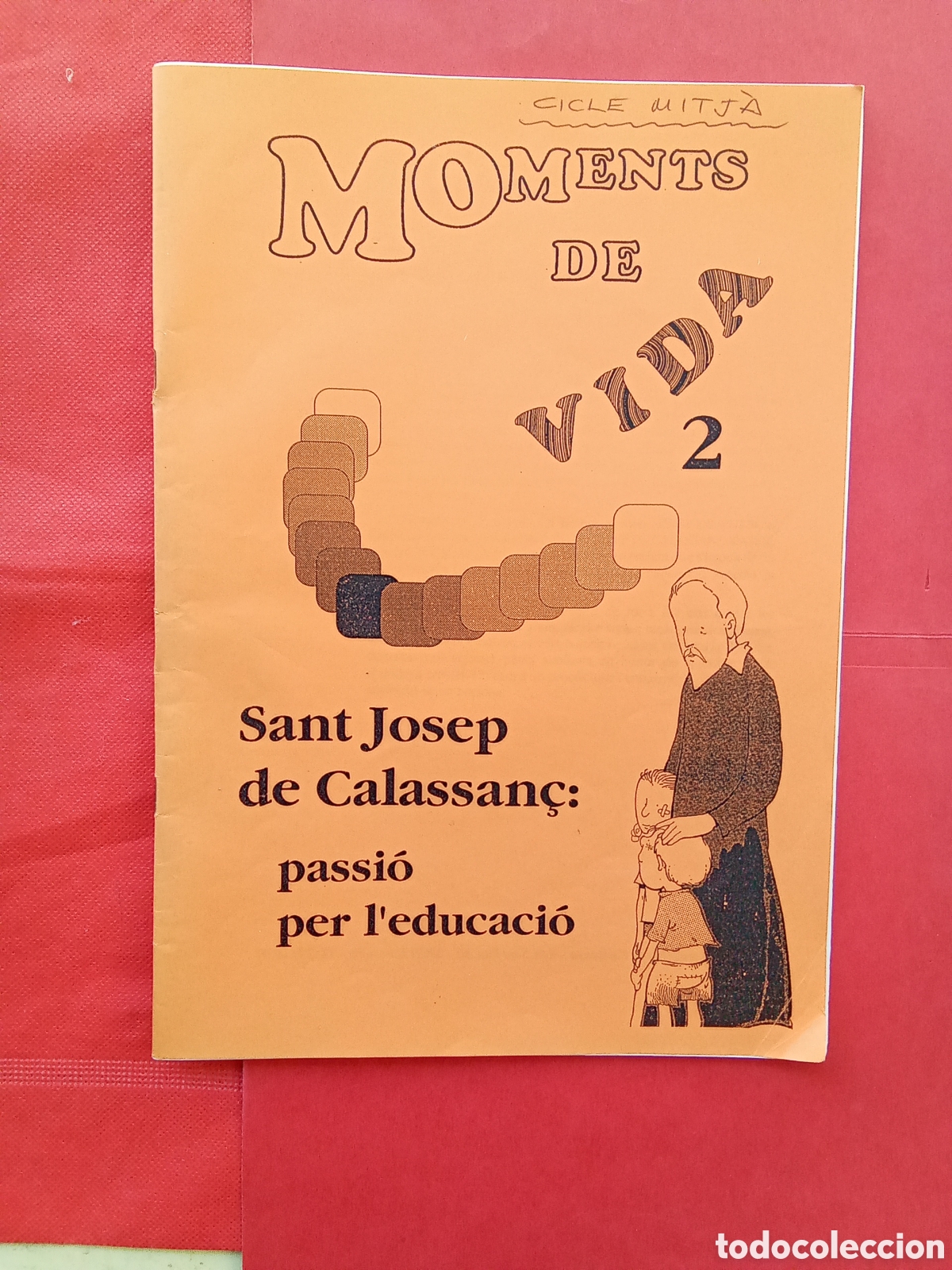Paper Collecting Others: SANT JOSEP DE CALASSAN&Ccedil;.MOMENTS DE VIDA 2