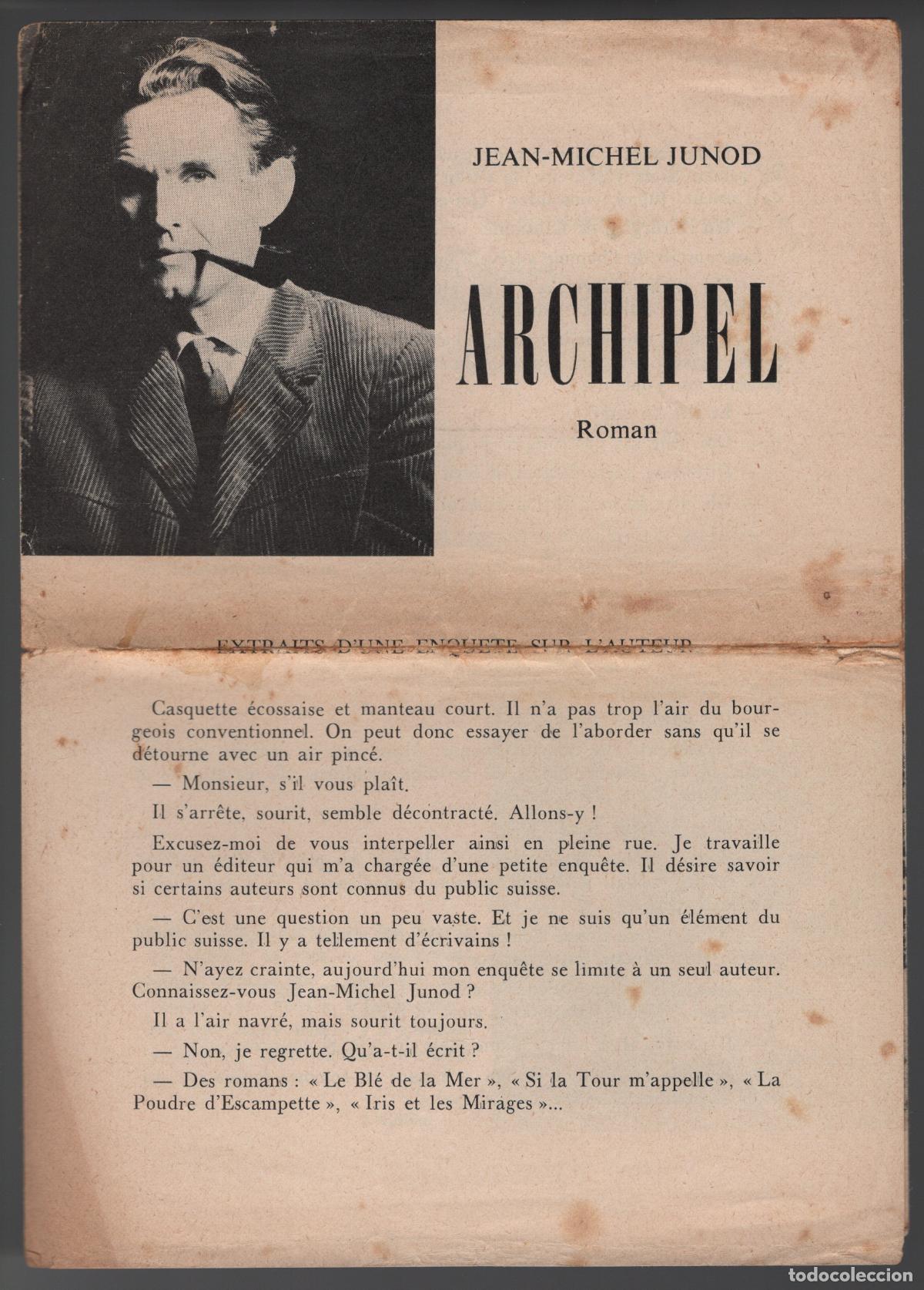 Sammelleidenschaft Andere Papierartikel: ARCHIPEL. ROMAN - JEAN MICHEL JUNOD - EXTRAITS D'UNE ENQUETE SUR L'AUTOR - EN FRANC&Eacute;S