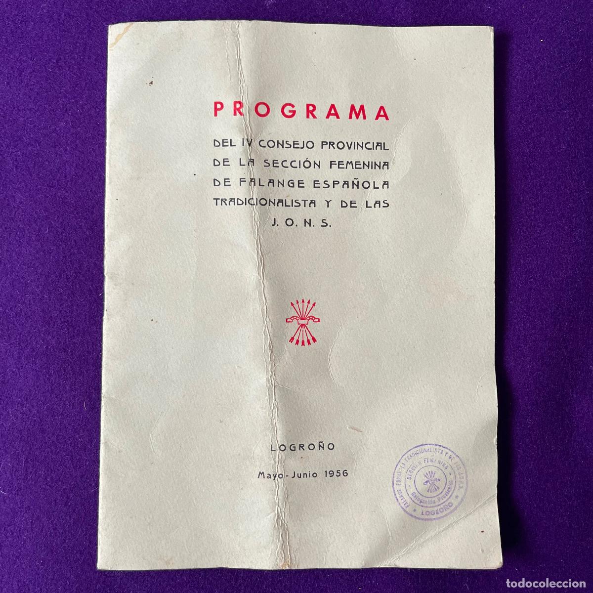 Otros Art&iacute;culos de Coleccionismo en Papel: PROGRAMA DEL IV CONSEJO PROVINCIAL. SECCION FEMENINA DE FALANGE. LOGRO&Ntilde;O. 1956.