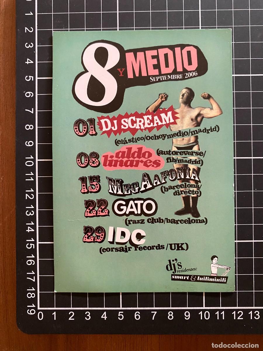 Collectionnisme Papier divers: PROGRAMACI&Oacute;N FLYER OCHOYMEDIO OCHO Y MEDIO SEPTIEMBRE 2006 DJ SCREAM ALDO LINARES MEGAAFONIA GATO