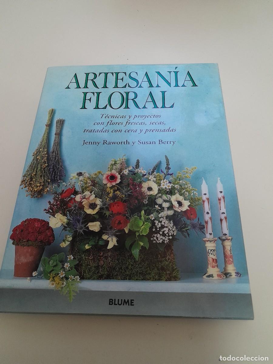 Otros Art&iacute;culos de Coleccionismo en Papel: Artesan&iacute;a Floral t&eacute;cnicas y proyectos con flores frescas y secas