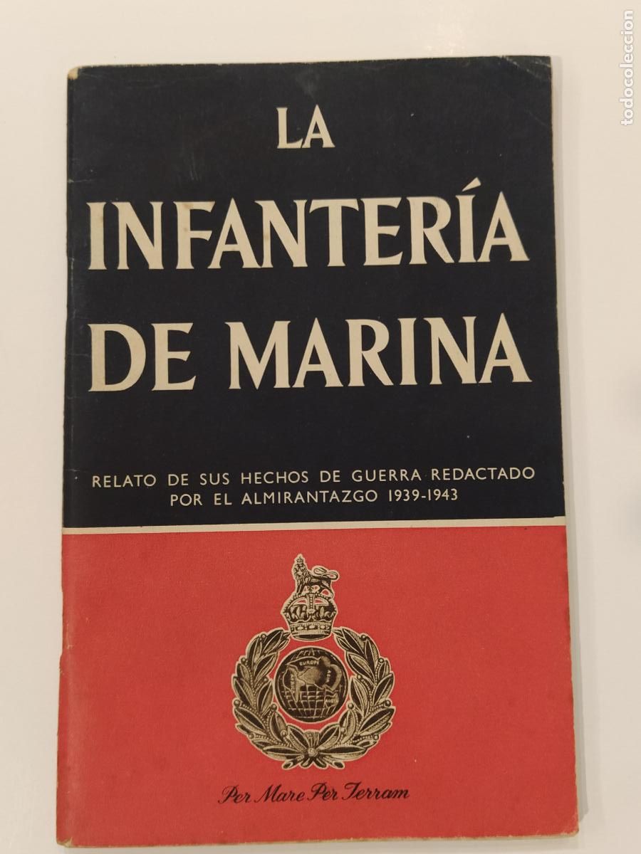Otros Art&iacute;culos de Coleccionismo en Papel: LA INFANTERIA DE MARINA - RELATO HECHOS GUERRA ALMIRANTAZGO 1939 1943 -VER FOTOS-(K-13.363)