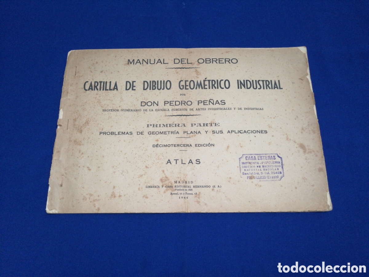 Sammelleidenschaft Andere Papierartikel: CARTILLA DE DIBUJO GEOM&Eacute;TRICO INDUSTRIAL - MANUAL DEL OBRERO A&Ntilde;O 1944 POR DON PEDRO PE&Ntilde;AS