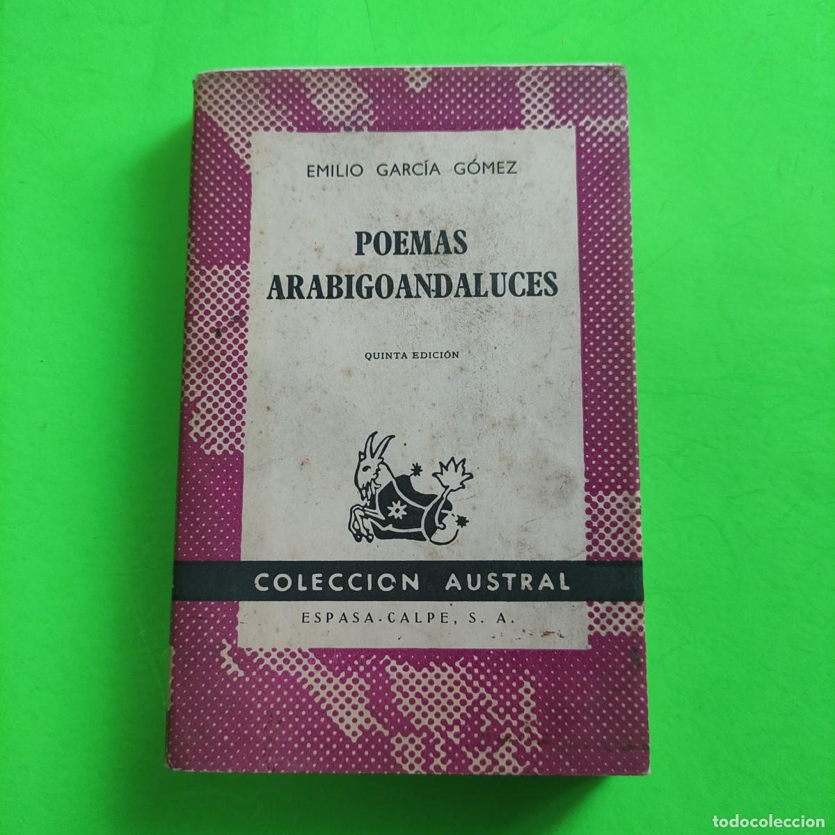 Otros Art&iacute;culos de Coleccionismo en Papel: POEMAS ARABIGOANDALUCES . EMILIO GARCIA GOMEZ ** AUSTRAL ** JUANI