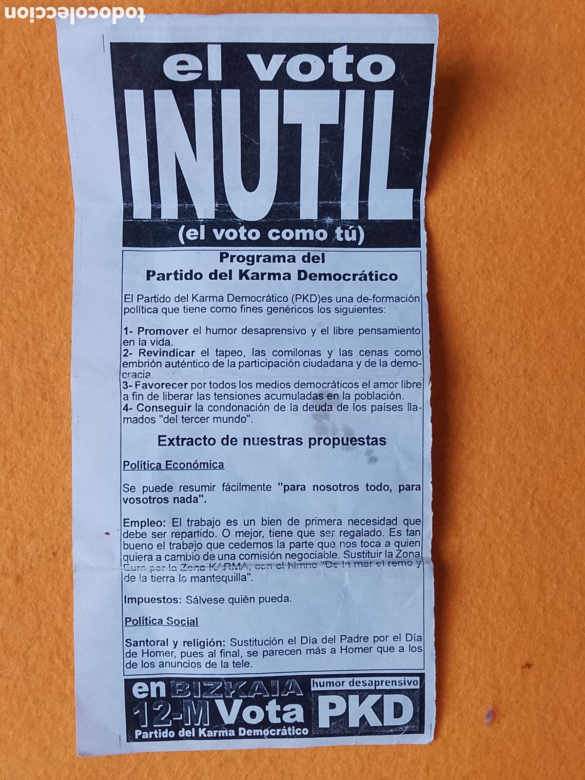 Paper Collecting Others: PROPAGANDA POLITICA . PARTIDO DEL KARMA DEMOCR&Aacute;TICO . PKD . EL VOTO IN&Uacute;TIL (EL VOTO COMO T&Uacute;)