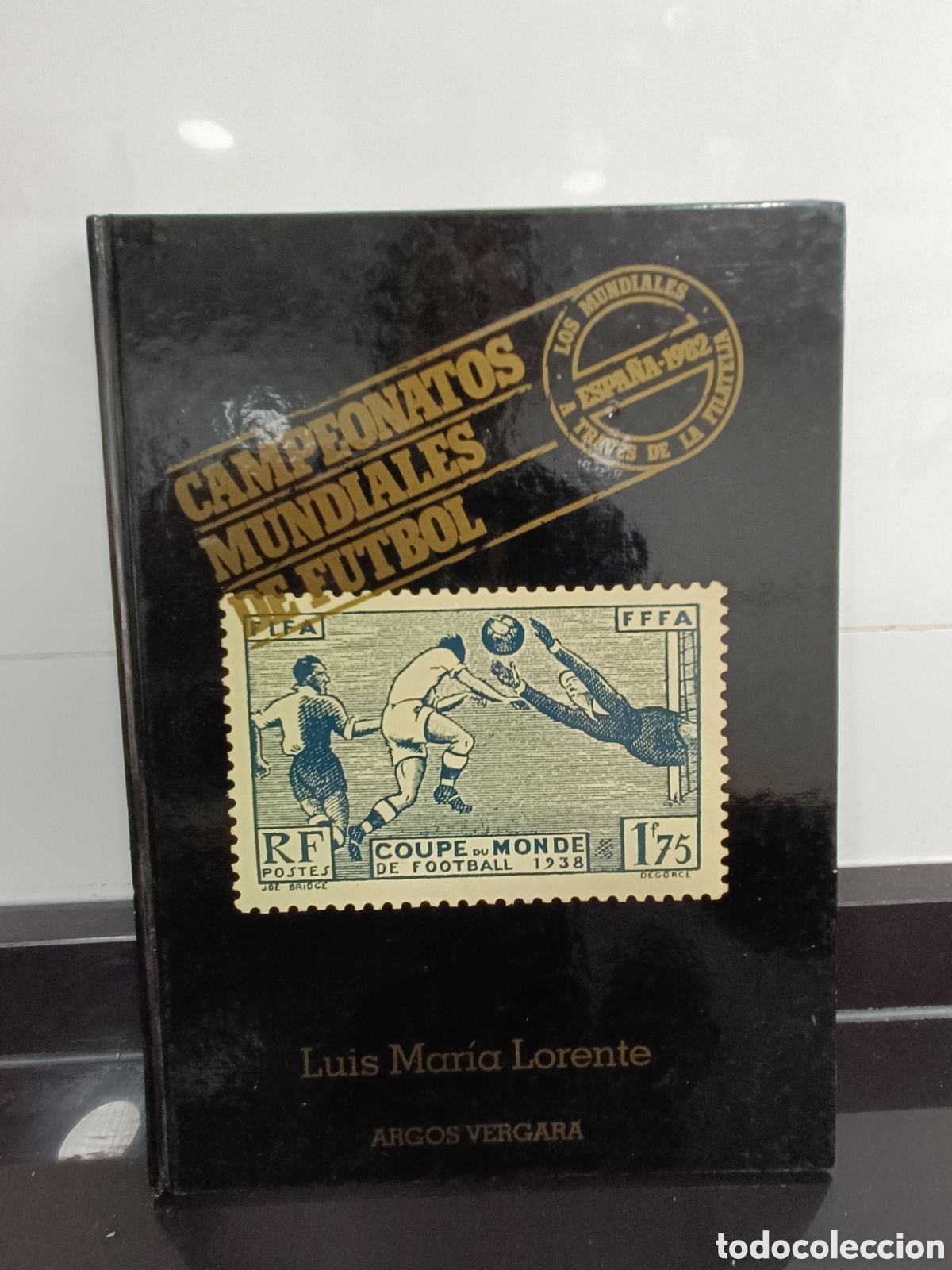 Otros art&iacute;culos de coleccionismo en papel: 1982 Campeonatos mundiales de f&uacute;tbol: Los mundiales a trav&eacute;s de la filatelia