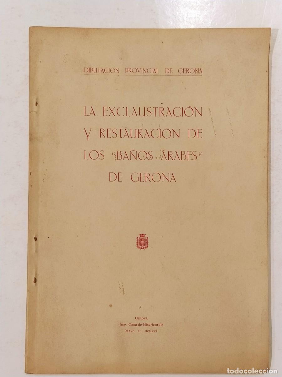 Otros Art&iacute;culos de Coleccionismo en Papel: GIRONA - LA EXCLAUSTRACION Y RESTAURACION DE LOS BA&Ntilde;OS ARABES DE GERONA - A&Ntilde;O 1930 -(K-14.300)