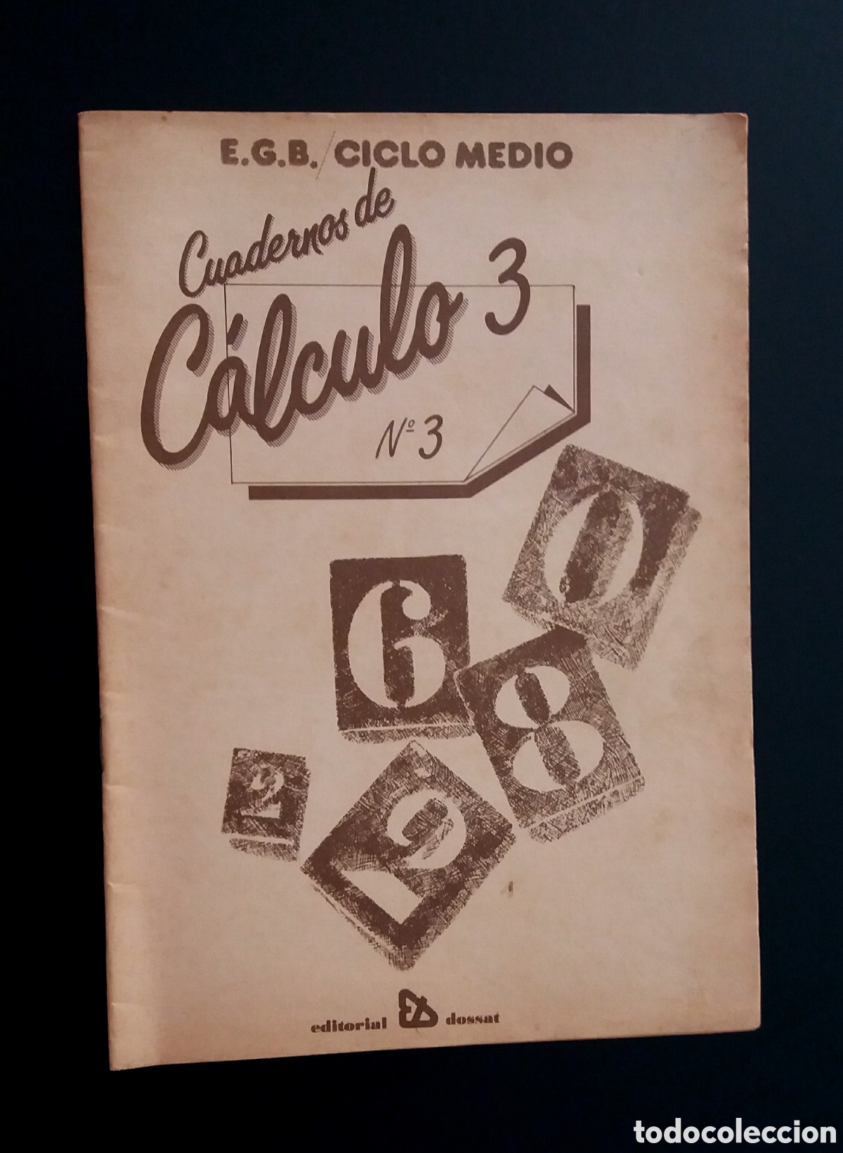Otros Art&iacute;culos de Coleccionismo en Papel: CUADERNOS DE C&Aacute;LCULO EGB ciclo medio editorial DOSSAT 1986 colecci&oacute;n colegio escuela libreta escolar