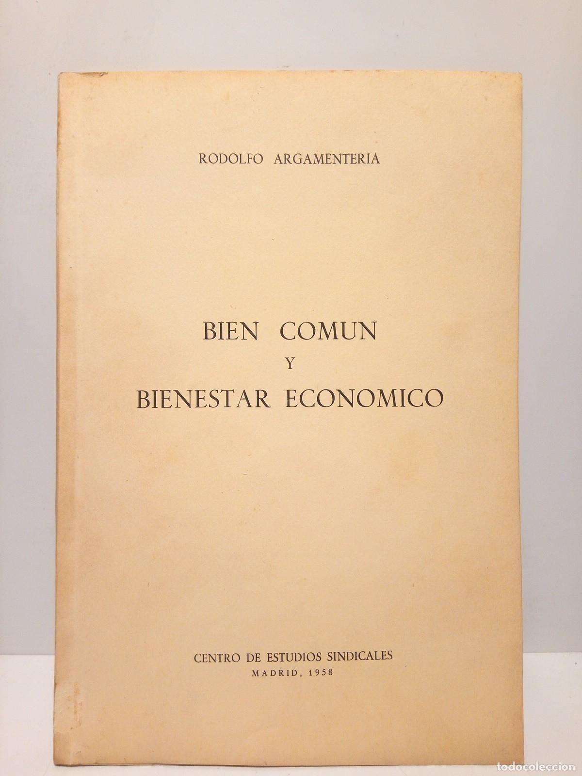 Otros Art&iacute;culos de Coleccionismo en Papel: ARGAMENTERIA, Rodolfo - Bien com&uacute;n y bienestar econ&oacute;mico