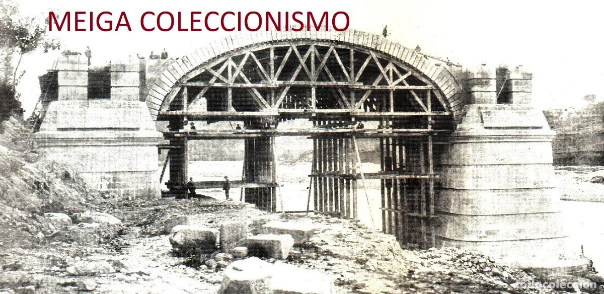 Paper Collecting Others: �Q296 - [A&Ntilde;O 1915]. ORENSE. CONSTRUCCION DE PUENTE. FOTO PACHECO. GALICIA. [LEER DESCRIPCION].