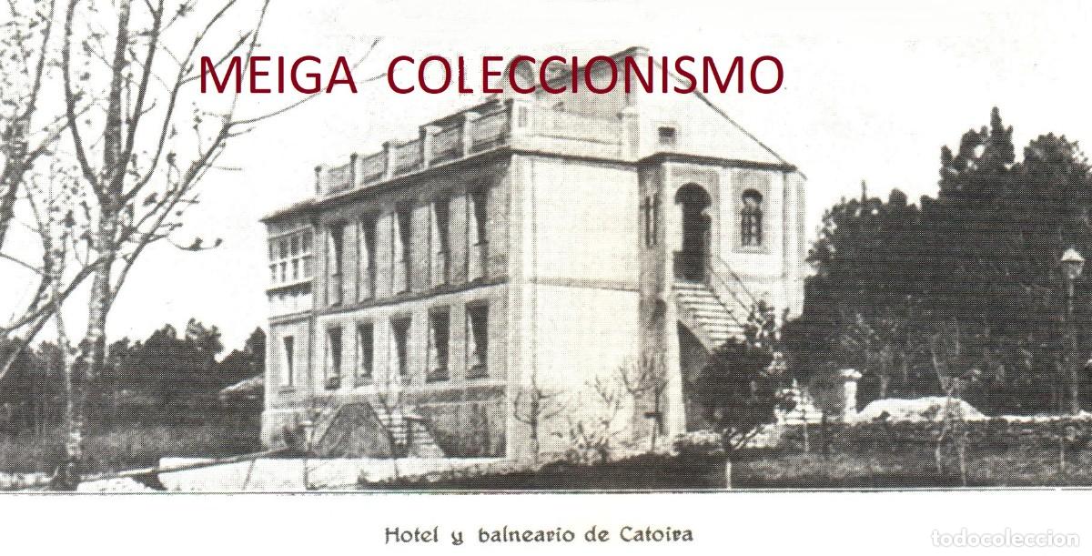 Paper Collecting Others: �Q301 - [A&Ntilde;O 1915]. CATOIRA. HOTEL Y BALNEARIO. PONTEVEDRA. GALICIA. [LEER DESCRIPCION]