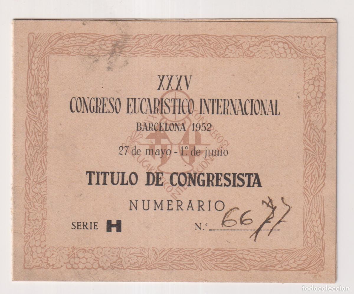 Sammelleidenschaft Andere Papierartikel: XXXV Congreso Eucar&iacute;stico Internacional Barcelona, 1952. Titulo de congresista. Numerario