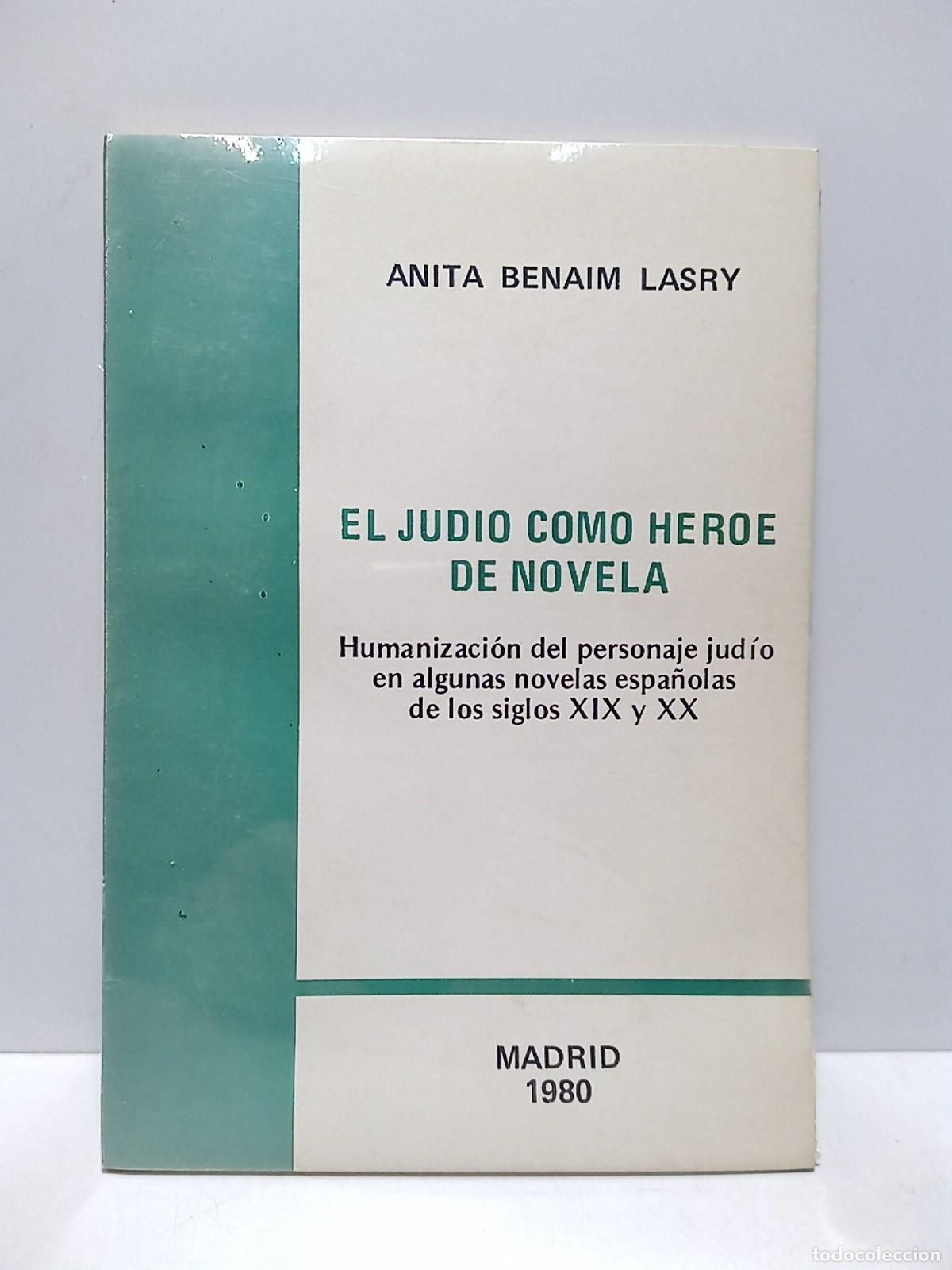 Altri oggetti di carta: BENAIM LASRY, Anita - El jud&iacute;o como h&eacute;roe de novela: Humanizaci&oacute;n del personaje jud&iacute;o en algunas nov