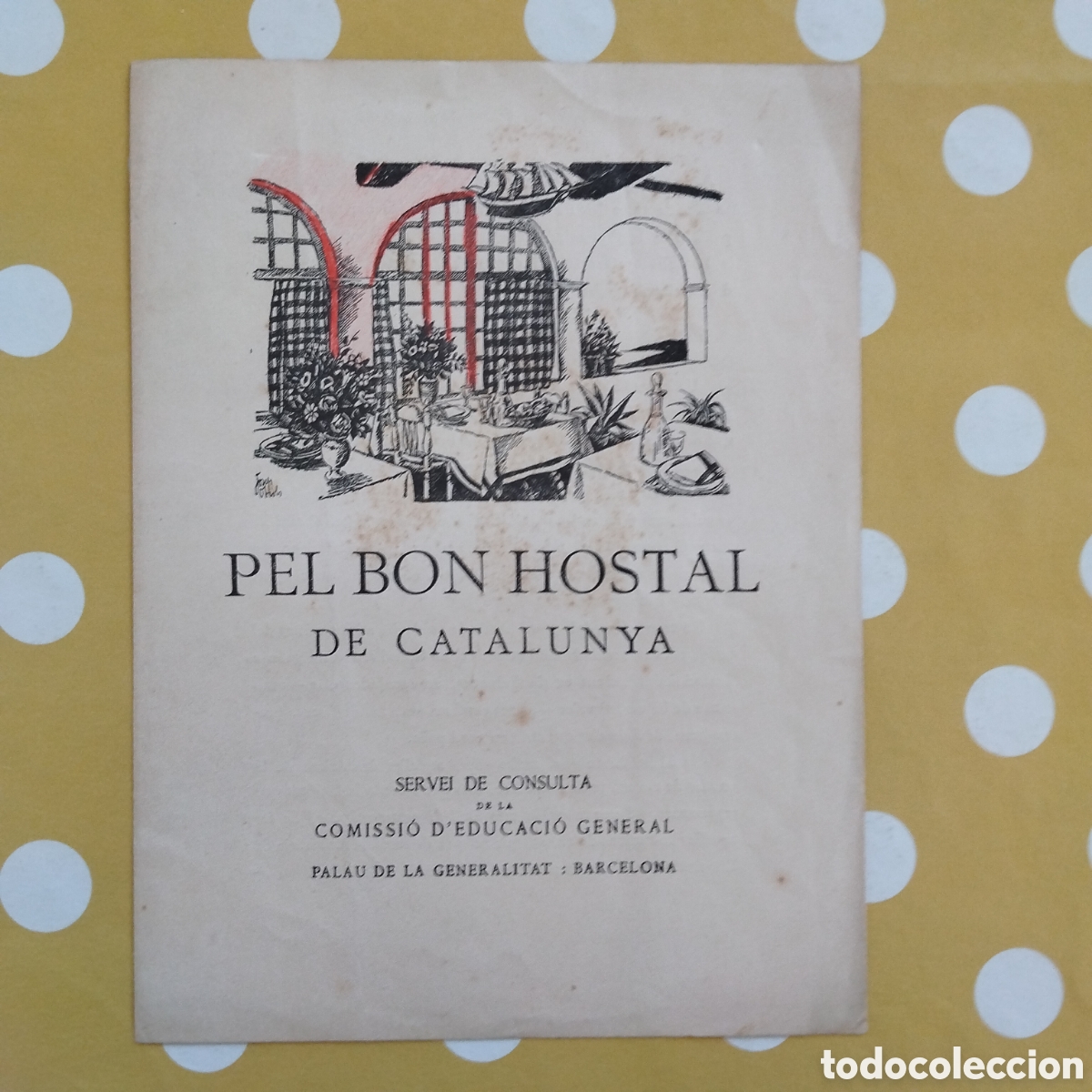 Otros Art&iacute;culos de Coleccionismo en Papel: D&Iacute;PTIC PEL BON HOSTAL DE CATALUNYA SERVEI DE CONSULTA COMISSI&Oacute; D'EDUCACI&Oacute; GENERAL CA. 1930