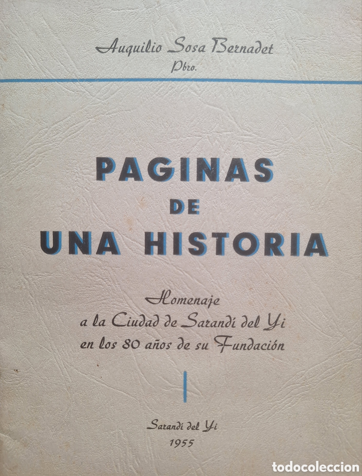 Otros Art&iacute;culos de Coleccionismo en Papel: AUQUILIO SOSA BERNADET HOMENAJE CIUDAD SARANDI DEL YI A 80 A&Ntilde;OS DE FUNDACION 1955