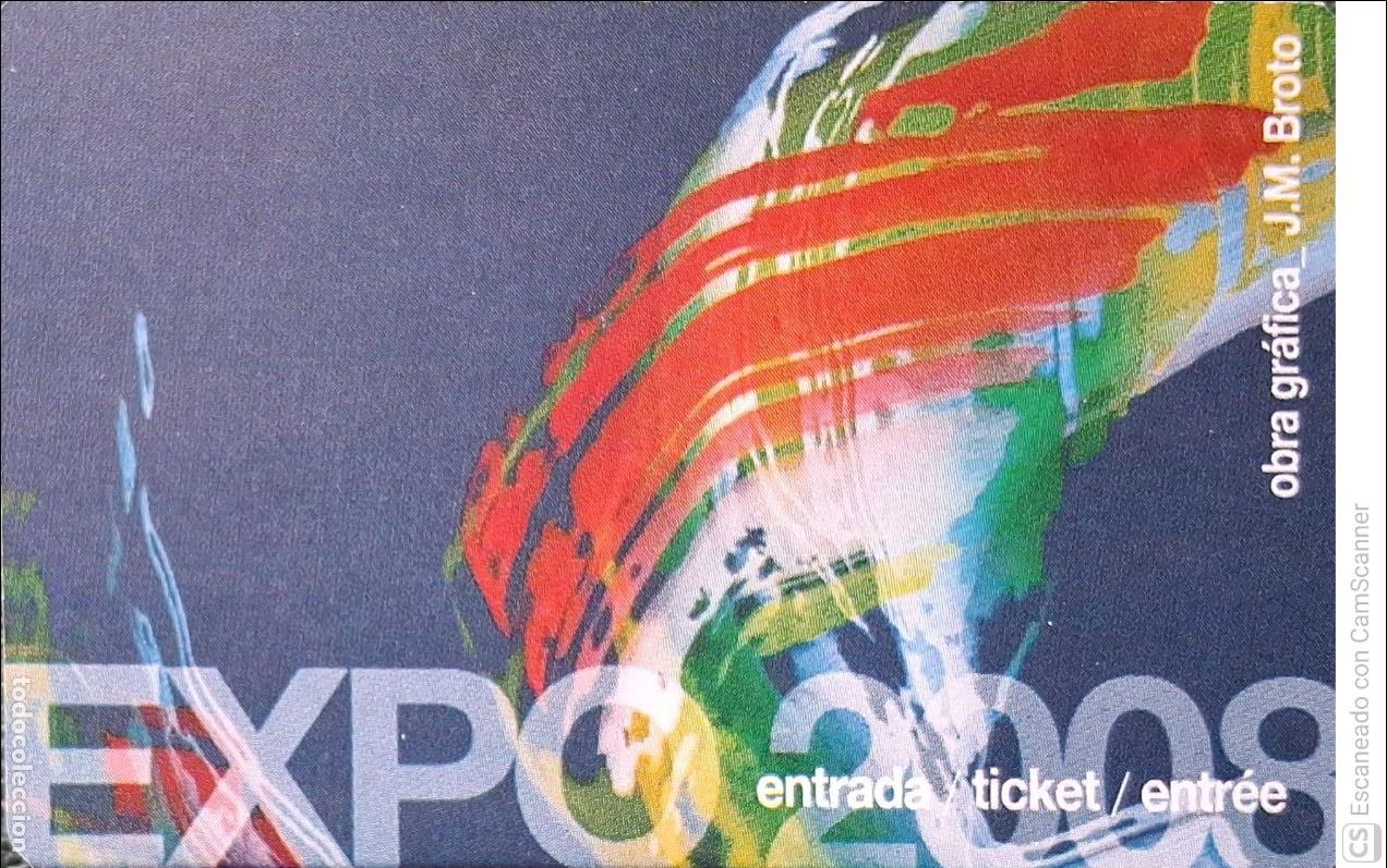 Otros Art&iacute;culos de Coleccionismo en Papel: Entrada a la Expo Zaragoza 2008. Obra Gr&aacute;fica J.M. Broto. Entrada Adulto, para el d&iacute;a 26/07/2008. Bu