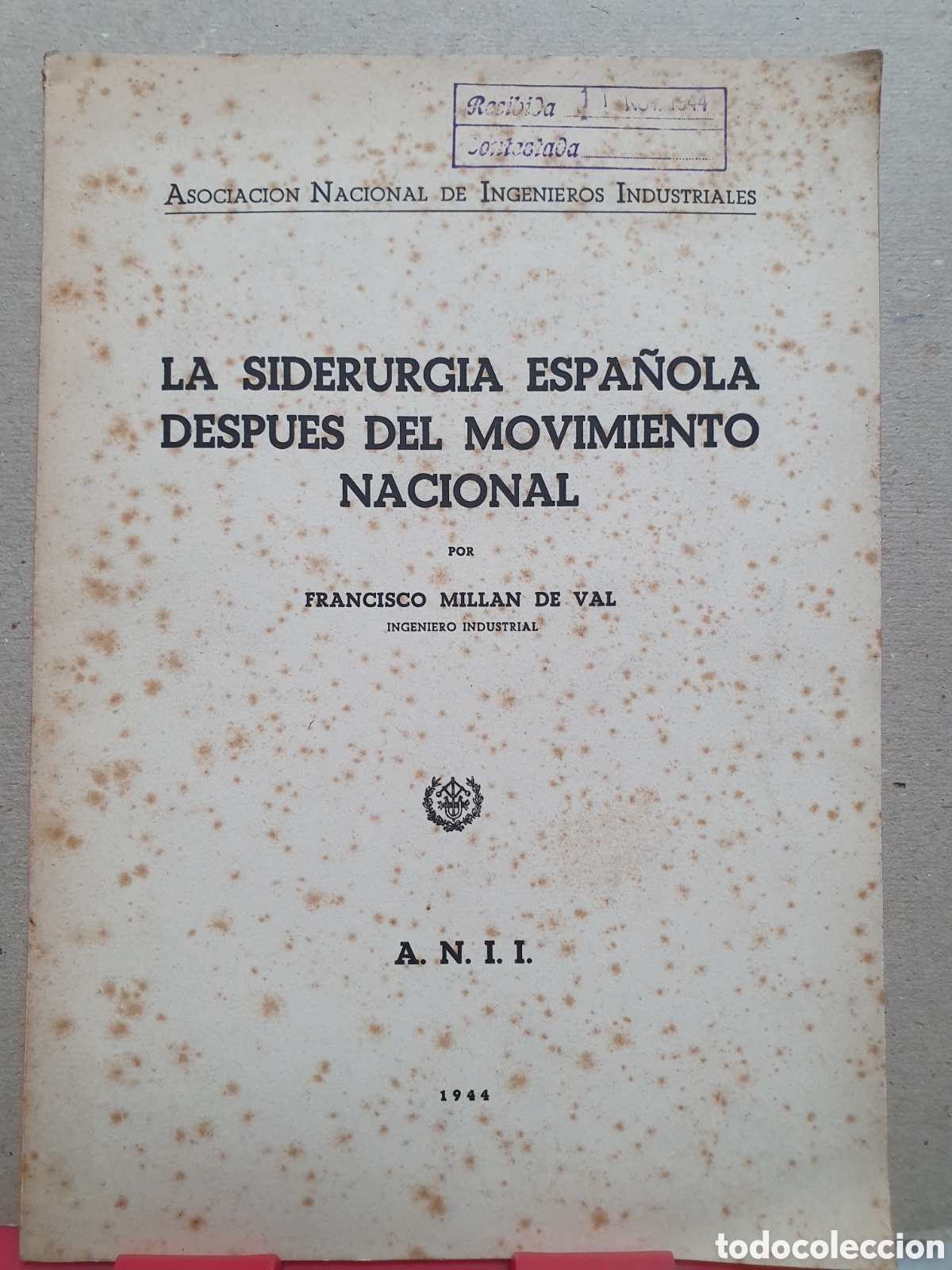 Otros Art&iacute;culos de Coleccionismo en Papel: LA SIDERURGIA ESPA&Ntilde;OLA DESPUES DEL MOVIMIENTO NACIONAL. FRANCISCO MILLAN DE VAL. ASOCIACION NACIONAL