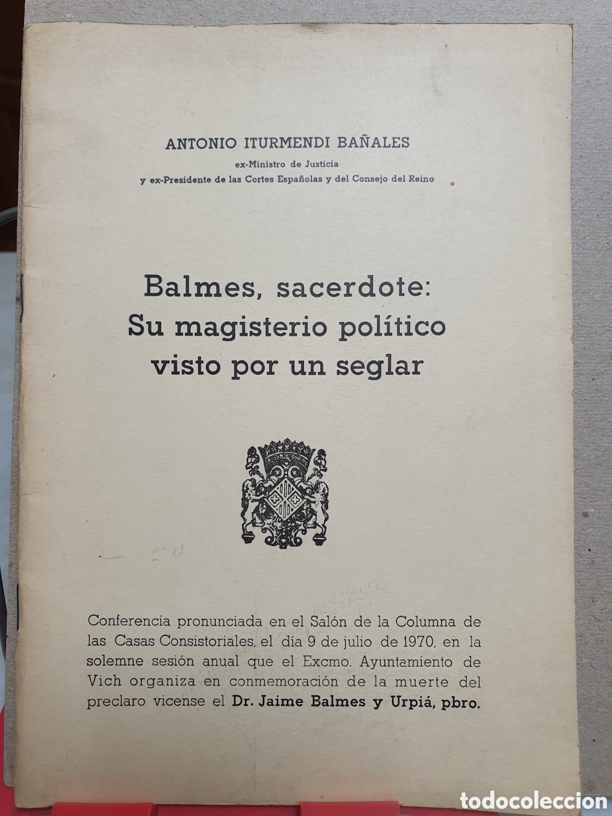 Otros Art&iacute;culos de Coleccionismo en Papel: BALMES, SACERDOTE: SU MAGISTERIO POLITICO VISTO POR UN SEGLAR. ANTONIO ITURMENDI BA&Ntilde;ALES. 1970.