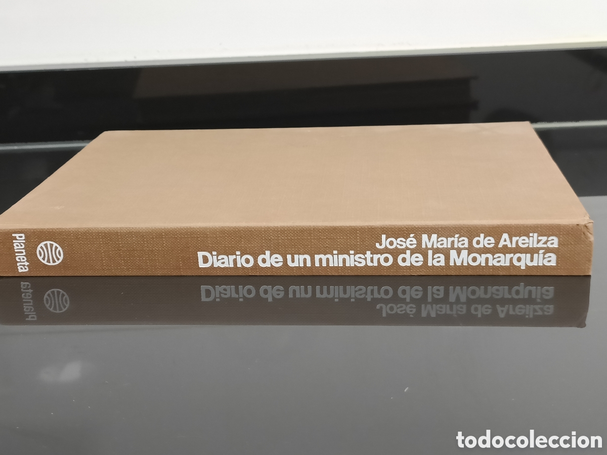 Collectionnisme Papier divers: Diario de un ministro de la Monarqu&iacute;a&rdquo; escrito por Jos&eacute; Mar&iacute;a de Areilza
