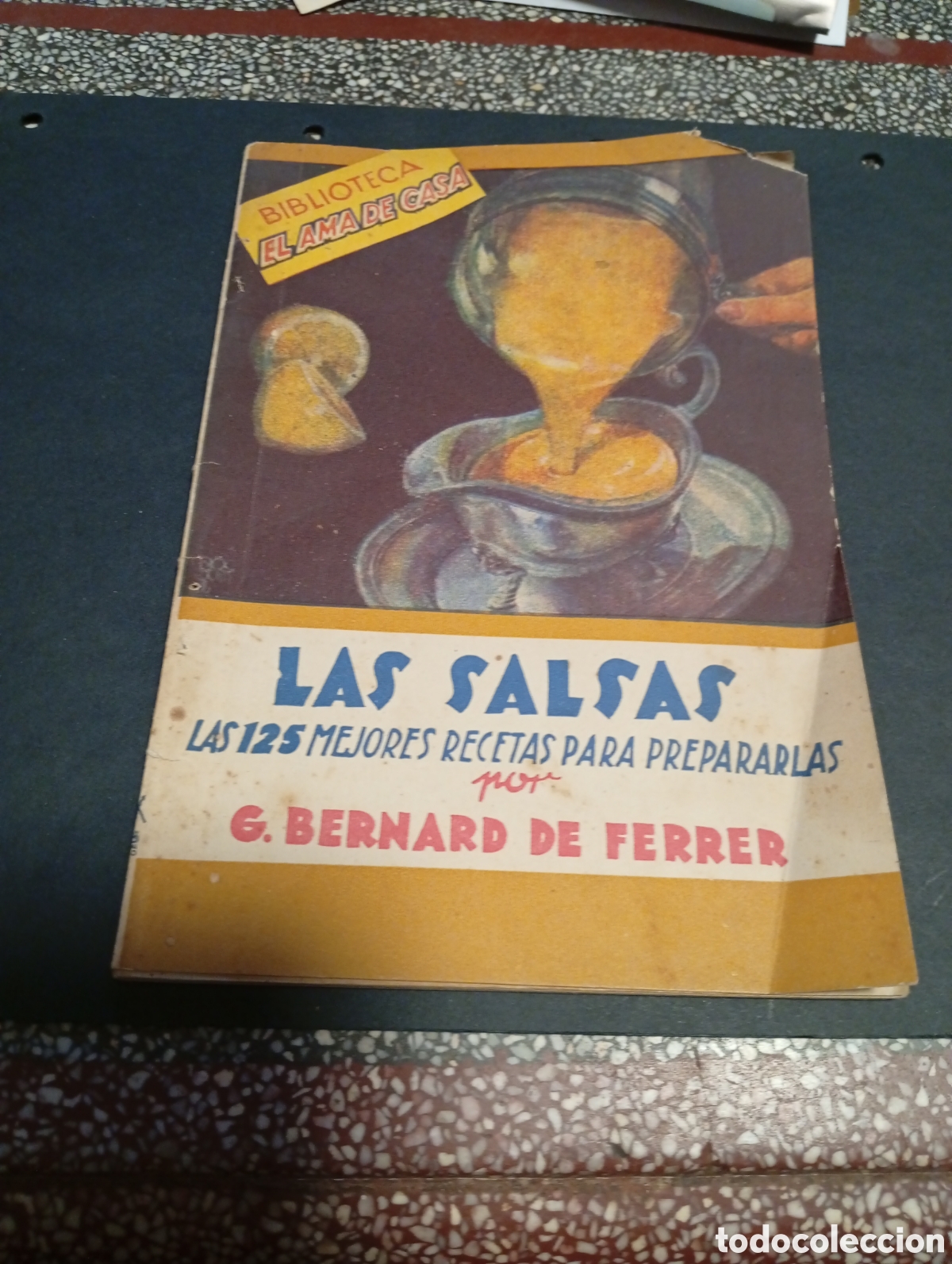 Otros Art&iacute;culos de Coleccionismo en Papel: Biblioteca el ama de casa, las salsas por G. Bernard de Ferrer