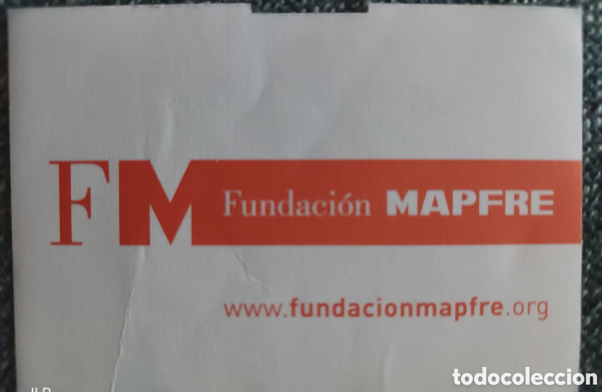 Otros Art&iacute;culos de Coleccionismo en Papel: ENTRADA FUNDACI&Oacute;N MAPFRE