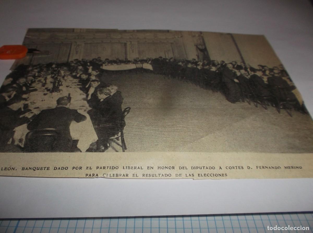 Otros Art&iacute;culos de Coleccionismo en Papel: RECORTE A&Ntilde;O 1905(LE&Oacute;N)BANQUETE DEL PARTIDO LIBERAL .AL DIPUTADO D. FERNANDO MERINO (FOTO.GRACIA)
