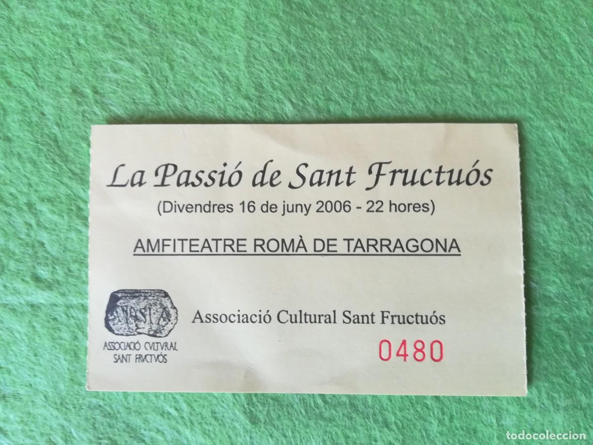 Otros Art&iacute;culos de Coleccionismo en Papel: Entrada La passio de Sant Fructuos amfiteatre roma Tarragona 2006