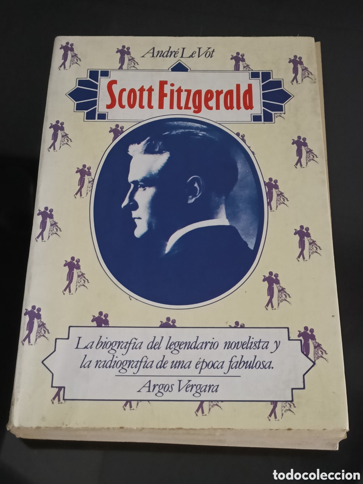 Otros Art&iacute;culos de Coleccionismo en Papel: libro&nbsp;&rdquo;Scott Fitzgerald&rdquo;&nbsp;escrita por Andr&eacute; Le Vot