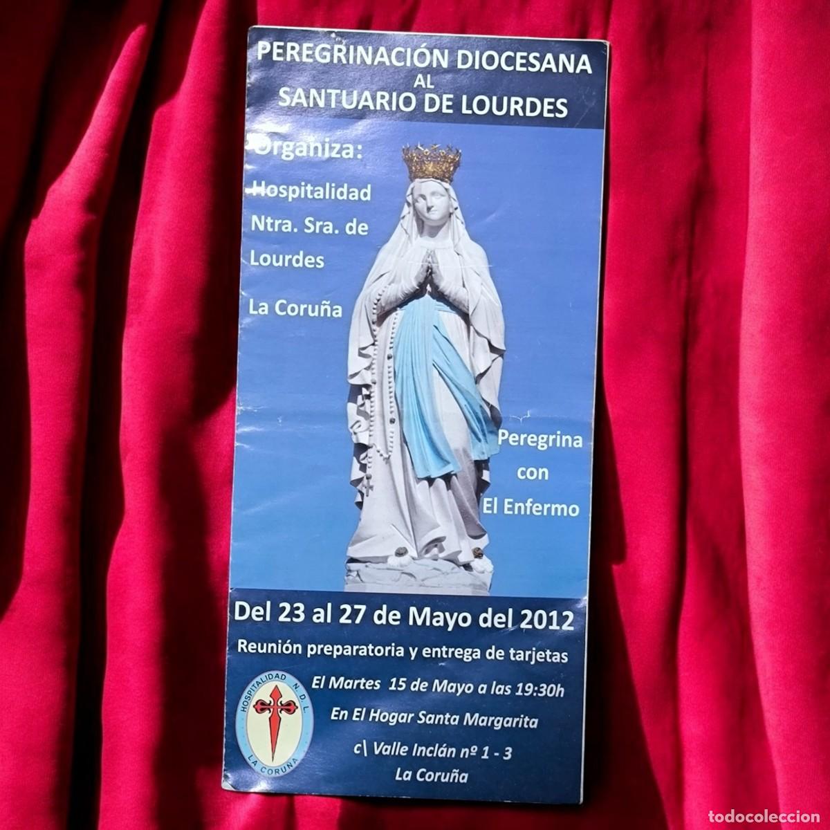 Otros Art&iacute;culos de Coleccionismo en Papel: Folleto Peregrinaci&oacute;n Diocesana Al Santuario De Lourdes La Coru&ntilde;a 2012 &ndash; Programa Original