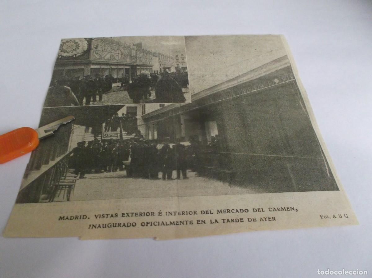 Outros artigos de papel: RECORTE A&Ntilde;O 1906(MADRID)INAUGURACI&Oacute;N DEL MERCARDO DEL CARMEN, VISTAS EXTERIOR &Eacute; INTERIOR