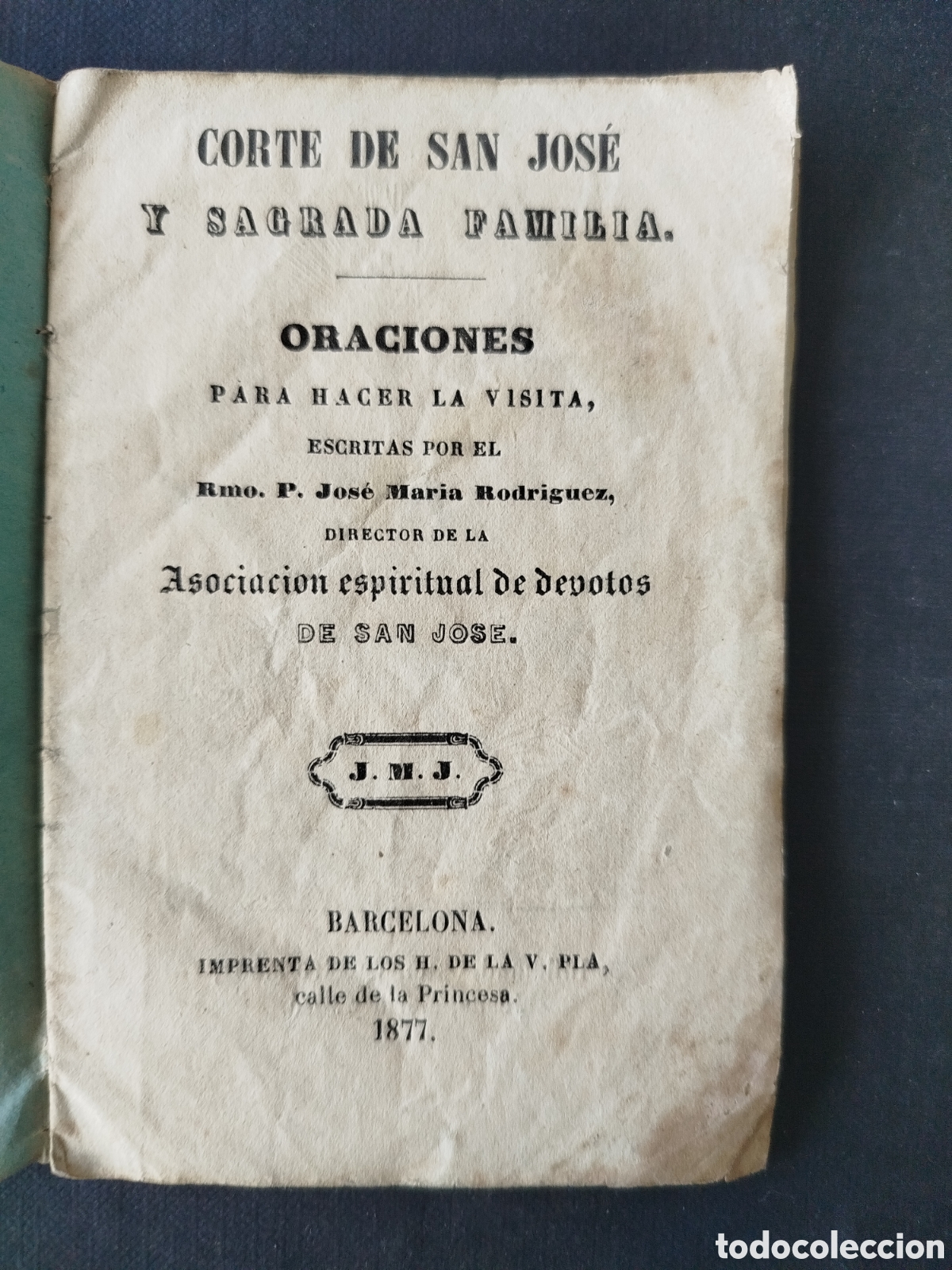 Otros Art&iacute;culos de Coleccionismo en Papel: CORTE DE SAN JOS&Eacute; Y SAGRADA FAMILIA, ORACIONES PARA HACER LA VISITA. BARCELONA 1877.