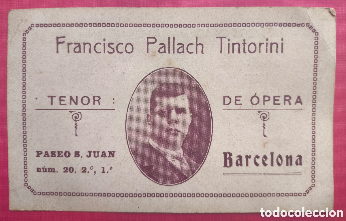 Sammelleidenschaft Andere Papierartikel: TARJETA FRANCISCO PALLACH TINTORINI TENOR &Oacute;PERA BARCELONA C. 1900