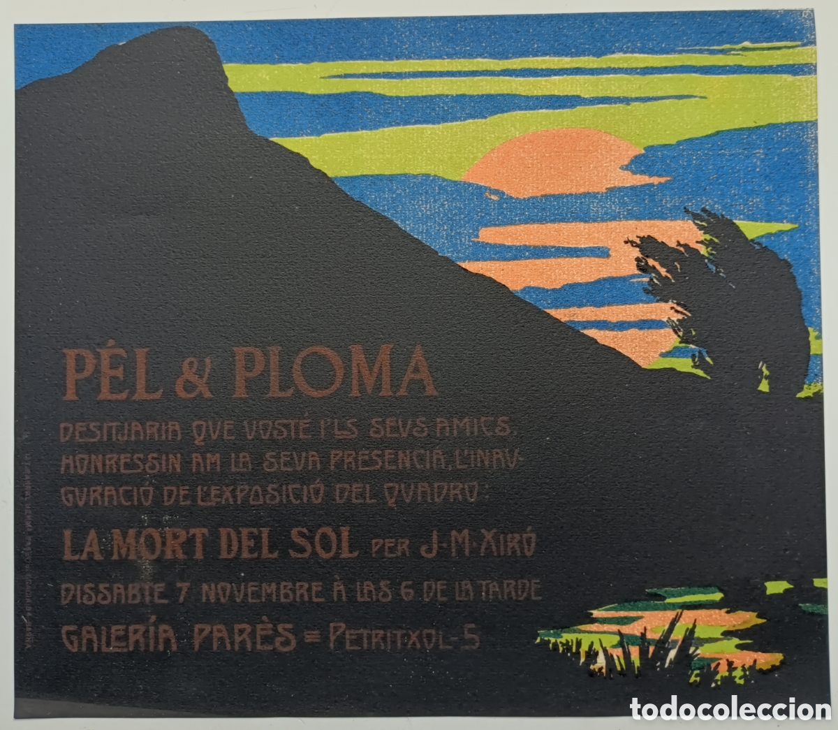 Otros Art&iacute;culos de Coleccionismo en Papel: P&eacute;l i & Ploma invitaci&oacute; a la inauguraci&oacute; de l'exposici&oacute; La Mort del Sol per J.Xir&oacute; Galeria Par&eacute;s