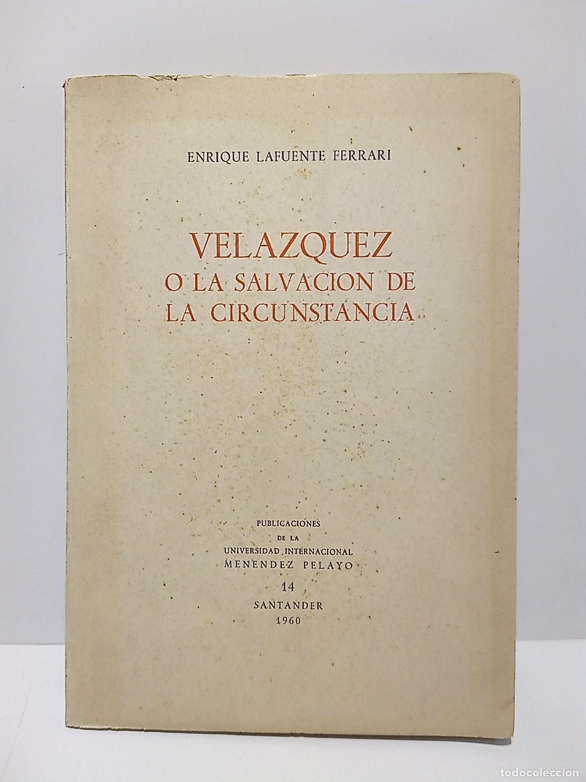 Otros Art&iacute;culos de Coleccionismo en Papel: LAFUENTE FERRARI, Enrique - Velazquez o la salvaci&oacute;n de la circunstancia