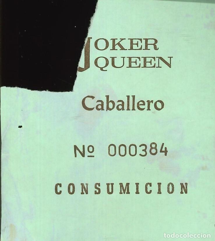 Otros Art&iacute;culos de Coleccionismo en Papel: ENTRADA DISCOTECA - JOKER QUEEN (MADRID) - CABALLERO - CONSUMICION