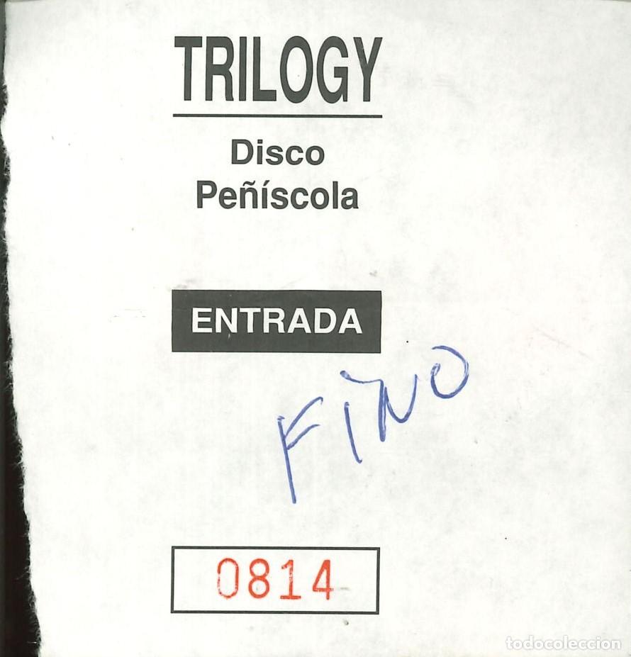 Otros Art&iacute;culos de Coleccionismo en Papel: ENTRADA DISCOTECA - TRILOGY - DISCO PE&Ntilde;ISCOLA (CASTELLON)
