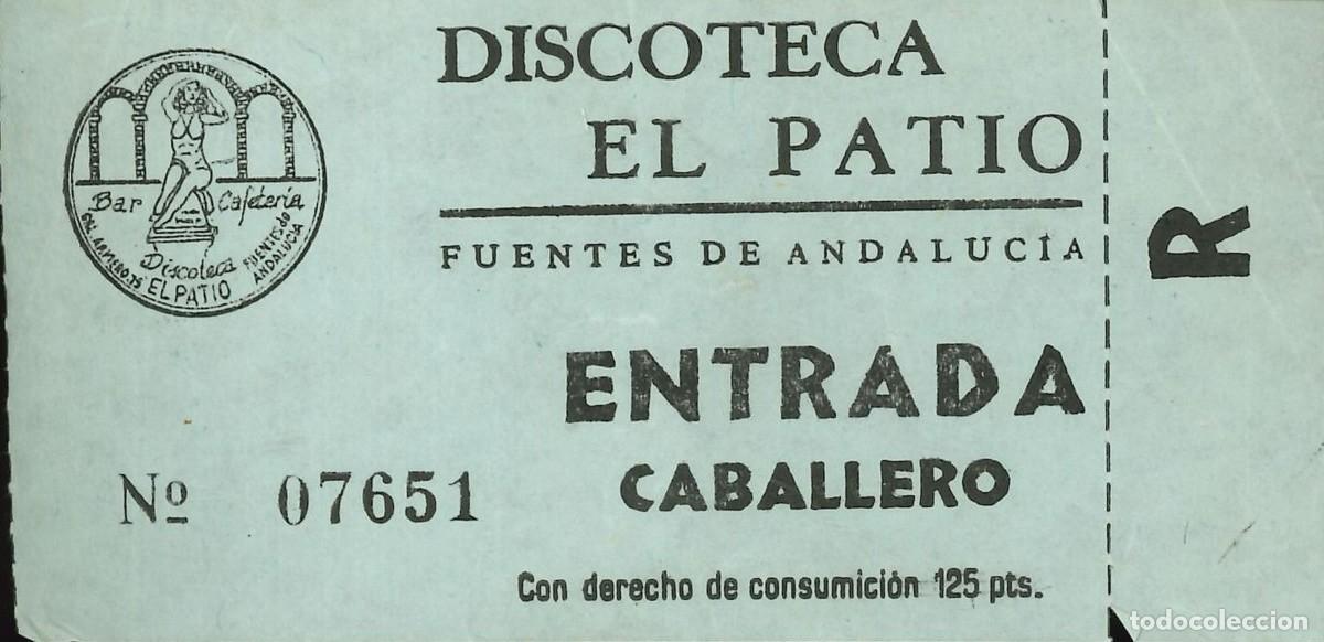 Otros Art&iacute;culos de Coleccionismo en Papel: ENTRADA DISCOTECA - EL PATIO - FUENTES DE ANDALUCIA (SEVILLA) - ENTRADA CABALLERO