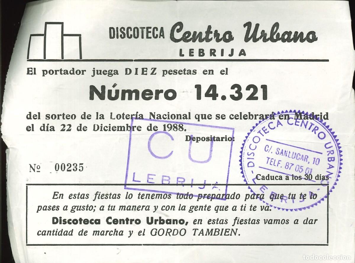 Otros Art&iacute;culos de Coleccionismo en Papel: ENTRADA DISCOTECA - CENTRO URBANO - LEBRIJA (SEVILLA) - JUEGA 10 PTAS LOTERIA NACIONAL 22-12-1988