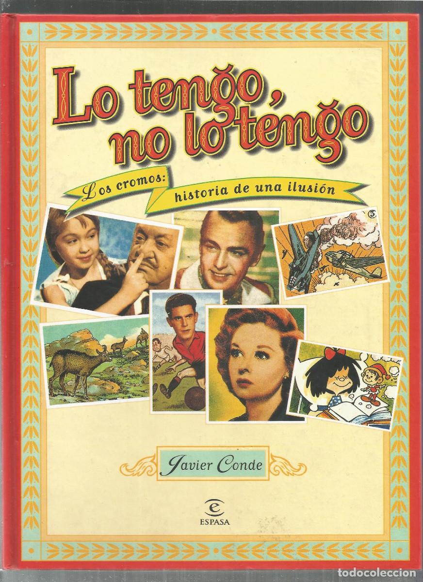 Otros Art&iacute;culos de Coleccionismo en Papel: Lo tengo, no lo tengo. Los cromos: historia de una ilusi&oacute;n Javier Conde