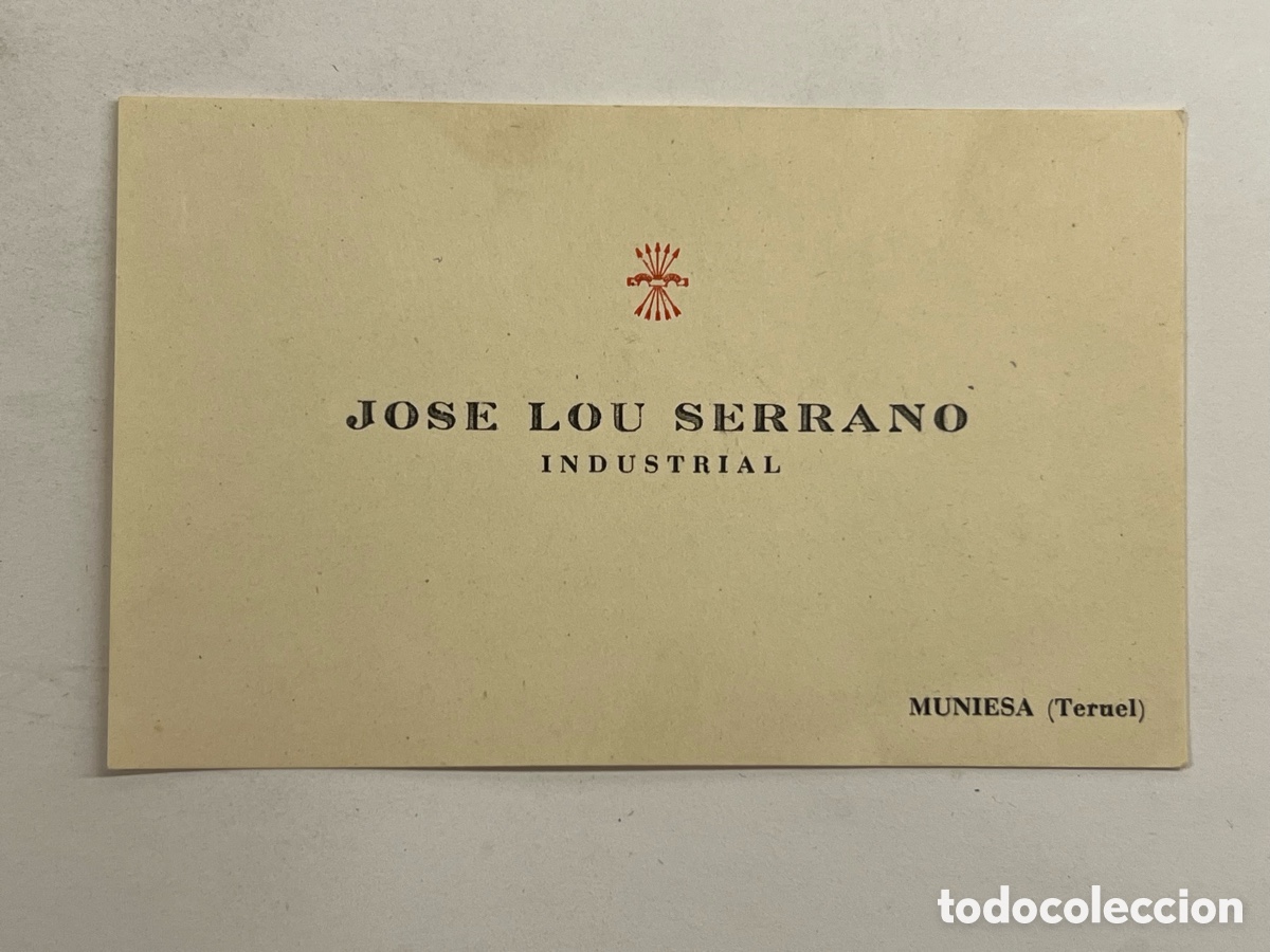 Otros Art&iacute;culos de Coleccionismo en Papel: MUNIESA, Teruel. Tarjeta visita Jose Lou&hellip; industrial y Falangista&hellip; (h.1945?)